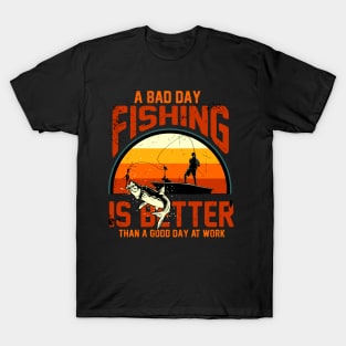 Fishing is better T-Shirt